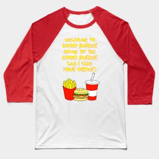 Welcome To Good Burger Baseball T-Shirt